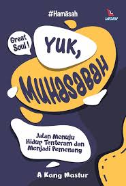 YUK, Muhasabah : Jalan Menuju Hidup Tentram dan Menjadi Pemenang