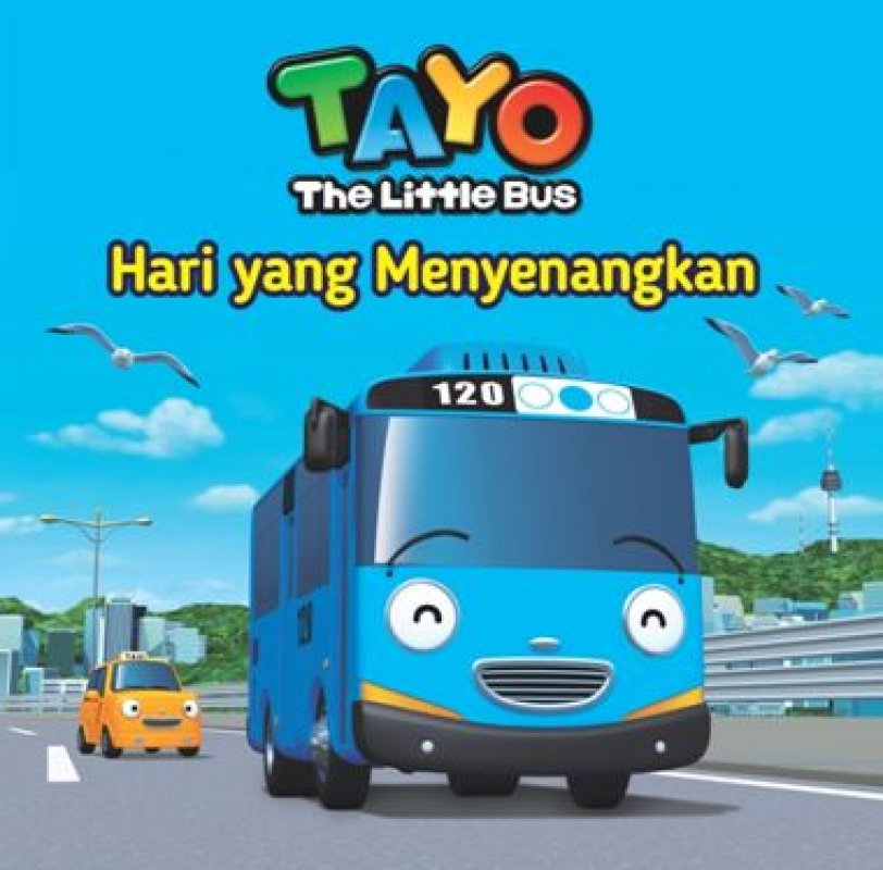 Tayo The little Bus :  Hari Yang Menyenangkan / Mayang Ratu ; penyunting. Noor H. Dee