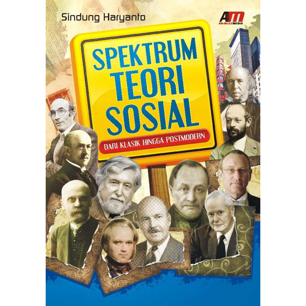 Spektrum teori sosial : dari klasik hingga postmodern