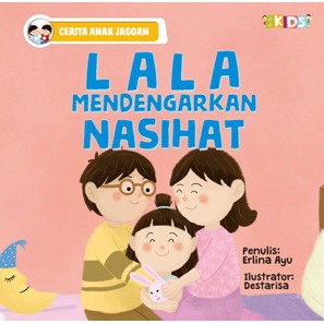 Cerita Anak Jagoan : Lala Mendengarkan Nasihat