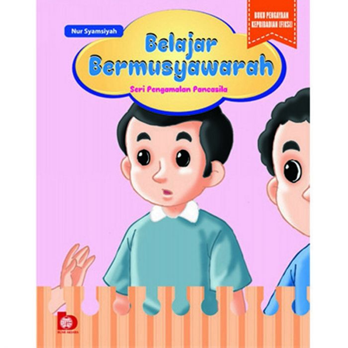Belajar Bermusyawarah : Seri Pengalaman Pancasila