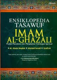 Ensiklpoedia tasawuf Imam Al-Ghazali : mudah memahami dan menjalankan kehidupan spiritual