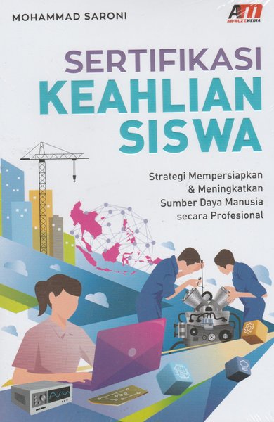 Sertifikasi Keahlian Siswa; : Strategi Mempersiapkan dan Meningkatkan Sumber Daya Manusia Secara Profesional