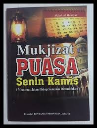 Mukjizat Puasa Senin Kamis : (Membuat Jalan Hidup Semakin Dimudahkan)