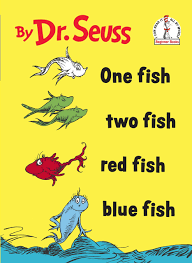 One fish, two fish, red fish, blue fish / Dr. Seuss