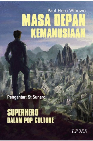 Masa depan kemanusiaan : superhero dalam pop culture