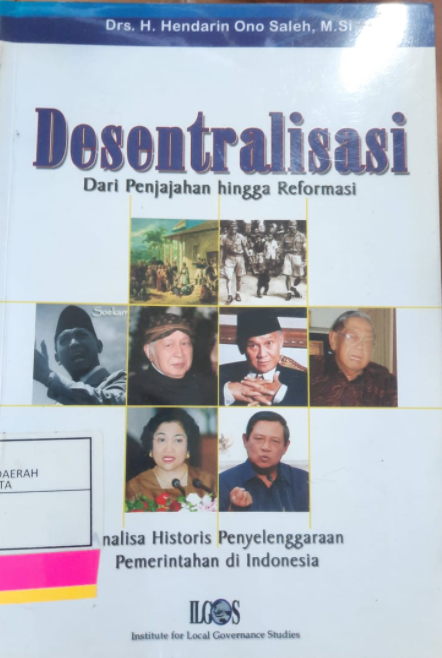 Desentralisasi : dari penjajahan hingga reformasi