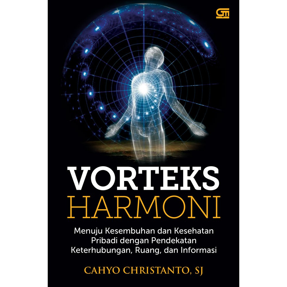 Vorteks Harmoni : Menuju Kesembuhan Dan Kesehatan Pribadi Dengan Pendekatan Keterhubungan, Ruang, dan Informasi