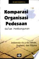 Komparasi organisasi pedesaan dalam pembangunan : Indonesia vis a vis Taiwan, Thailand, dan Filipina