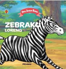 Aku Ingin Tahu : Zebraku Loreng