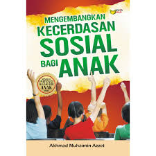Mengembangkan Kecerdasan Sosial Bagi Anak
