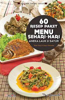 60 Resep Paket Menu Sehari-Hari Aneka Lauk & Sayur / Dwi Nurmala; Penyunting. Ratu Afifah