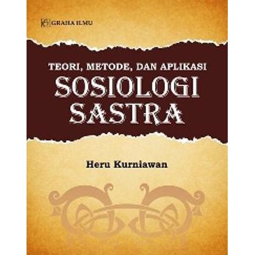 Teori, metode dan aplikasi sosiologi sastra