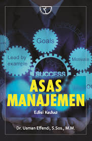 Asas Manajemen :  Edisi Kedua / Usman Effendi