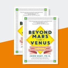 Beyond Mars and Venus :  Membangun Hubungan Ideal di Zaman yang Semakin Kompleks / John Gray ; penerjemah, Susi Purwoko