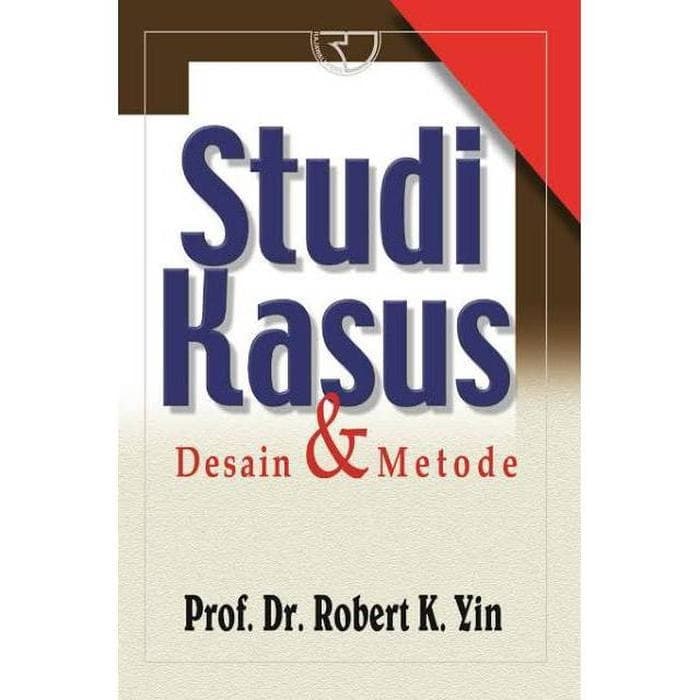 Studi kasus desain dan metode / Robert K. Yin, Penerjemah; M. Djauzi Mudzakir, Desain Cover; Decky Prabowo.