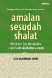 Amalan sesudah shalat : wirid dan doa rasulullah usai shalat wajib dan sunnah