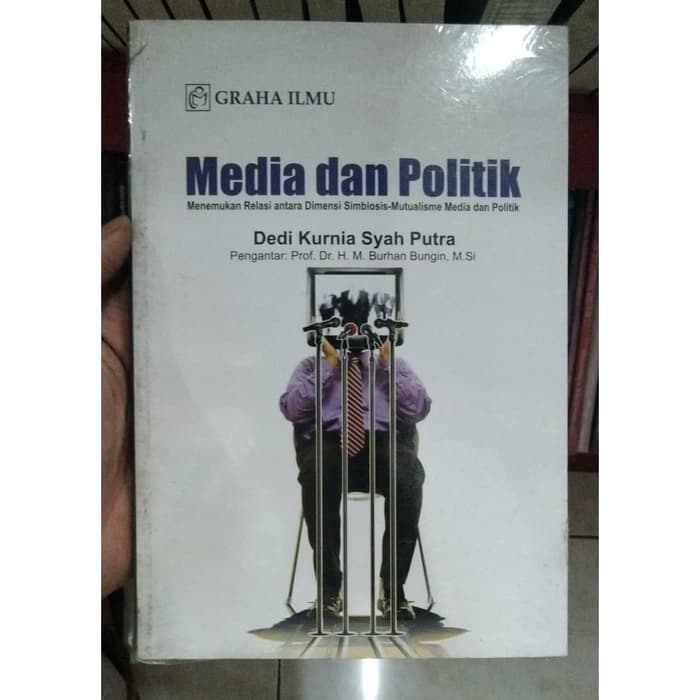 Media dan Politik : Menemukan Relasi antara Dimensi Simbolis-Mutualisme Media dan Politk