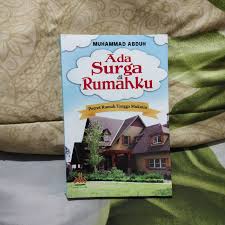 Ada Surga di Rumahku :  Potret Rumah Tangga Mukmin / Muhammad Abduh, Penerjemah; Ahmad Yaman, M.A. Pewajah Sampul; Eko Setyawan, Penata Letak; Amin@isnur.