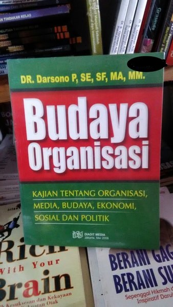 Budaya organisasi : kajian tentang organisasi, media, budaya, ekonomi, sosial, dan politik