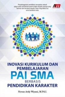 Inovasi Kurikulum Dan Pembelajaran PAI SMA Berbasis Pendidikan Karakter
