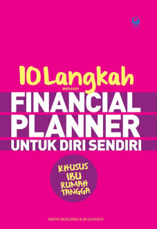 10 Langkah Menjadi Financial Planner Untuk Diri Sendiri : Khusus Ibu Rumah Tangga