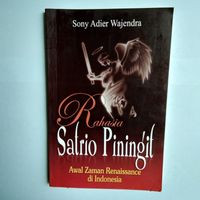 Rahasia satrio paningit : awal zaman renaissance di Indonesia