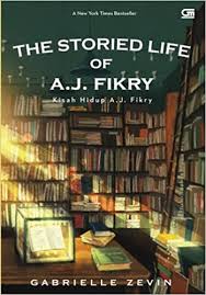 The storied life of A.J Fikry : kisah hidup A.J. Fikry