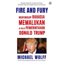 Fire and Fury : Menyingkap Rahasia Memalukan Di Balik Pemerintahan Donald Trump