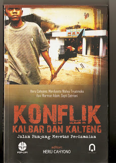 Konflik Kalbar dan Kalteng : tantangan perdamaian dan reintegrasi