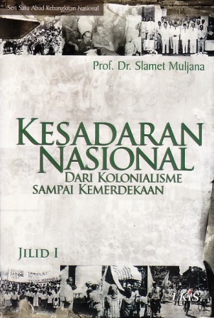 Kesadaran Nasional : Dari Kolonialisme sampai Kemerdekaan, Jilid I