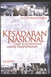 Kesadaran Nasional : Dari Kolonialisme sampai Kemerdekaan, Jilid II