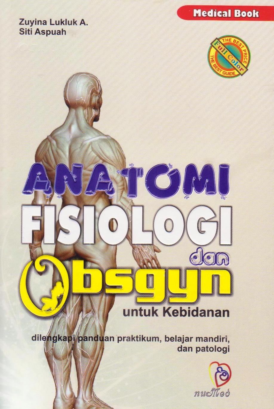 Anatomi, fisiologi, dan obsgyn : untuk kebidanan