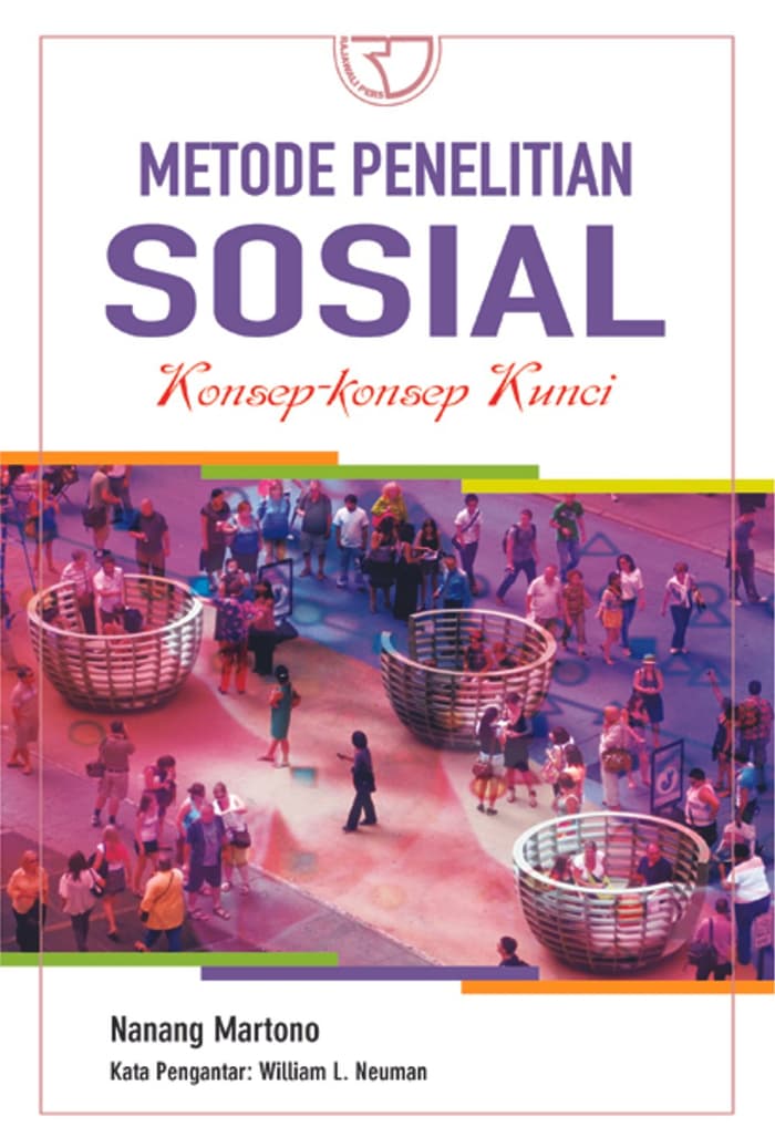 Metode Sosial Konsep-Konsep Kunci / Nanang Martono