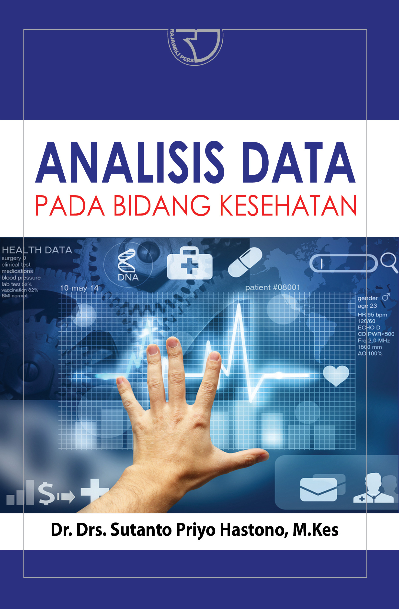 Analisis data pada bidang kesehatan / Sutanto Priyo Hastono