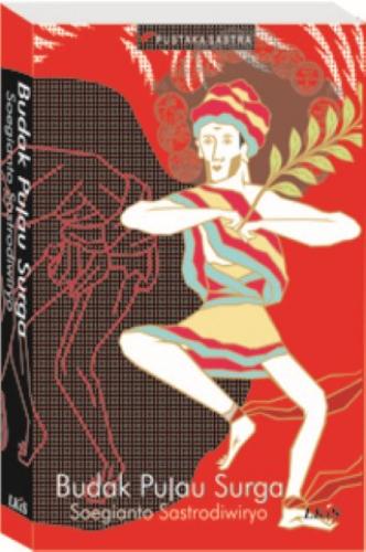 Budak pulau surga / Soegianto Sastrodiwiryo; editor, Eno Suwandi; pemeriksa aksara, Gunawan W; rancang sampul, Koskow; penata isi, Santo.