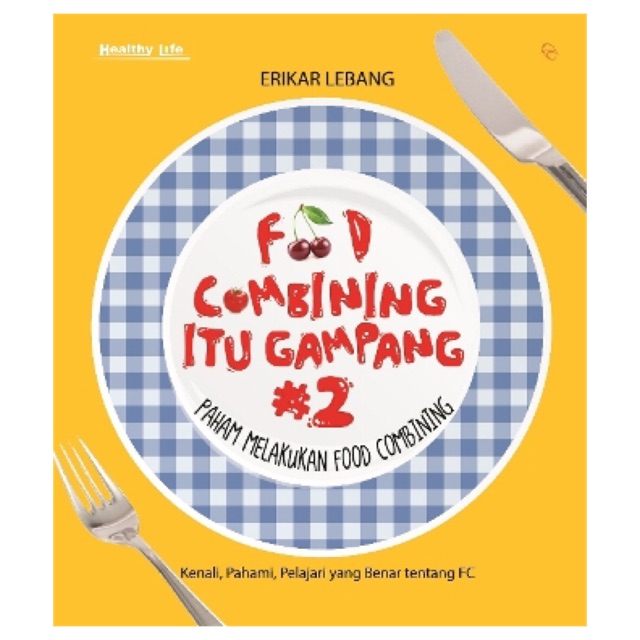 Food Combining Itu Gampang #2 : Paham melakukan Food Combining