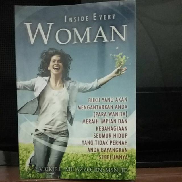 Inside every women / Vickie L. Milazzo, Penerjemah; Endang Sulistiyowati, Penyunting; Sylfentri.