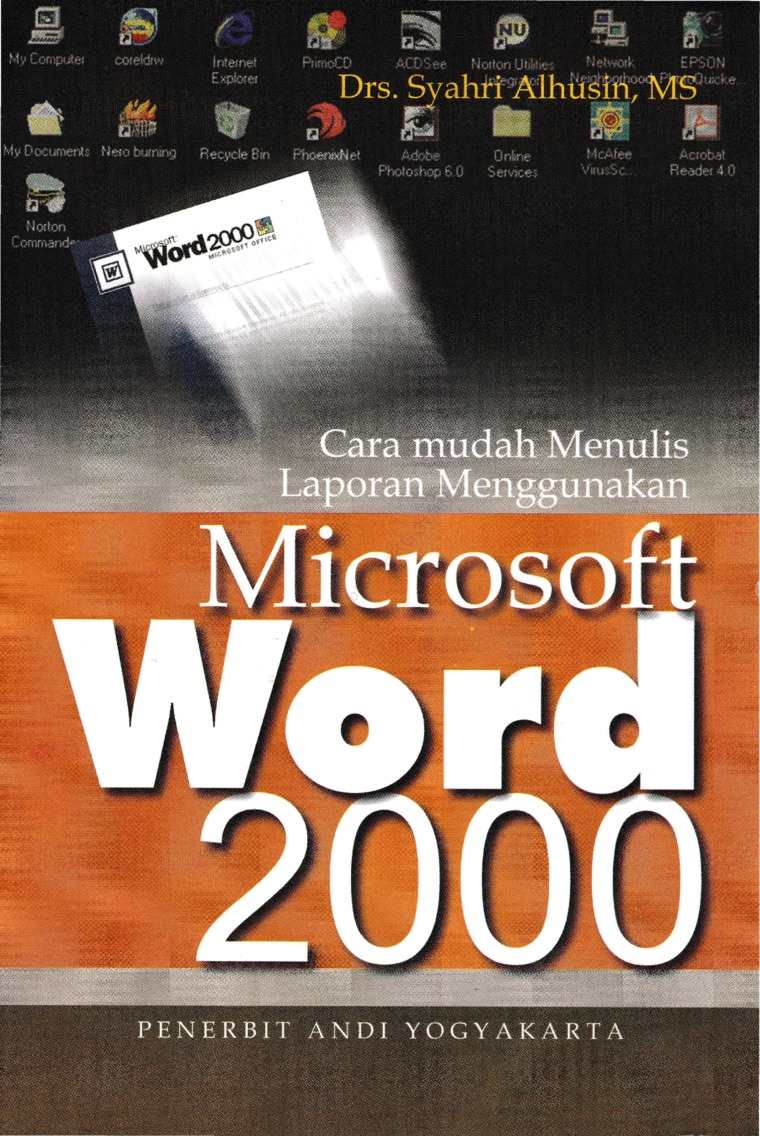 Cara Mudah Menulis Laporan Menggunakan Ms Word 2000 / Syahri Alhusin