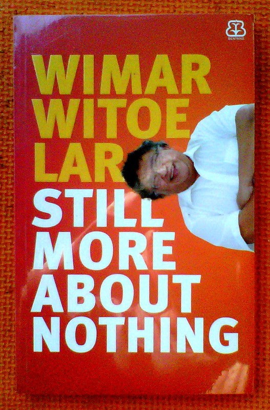 Still More About Nothing / Wimar Witoelar; Penyunting. Wendra, Ikhdah Henny