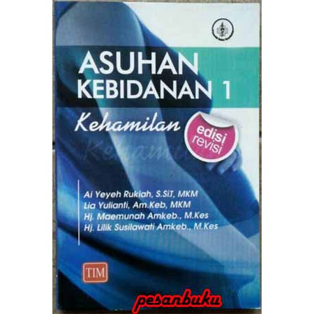 Asuhan Kebidanan I (Kehamilan) / Ai Yeyeh Rukiyah, dkk