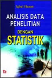 Analisis Data Penelitian Dengan Statistik / Iqbal Hasan