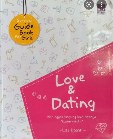 Love & Dating :  Biar ngga bingung kalo ditanya "Kapan Nikah?" / Lita  Iqtianty; Penyunting: Marina Ariyani
