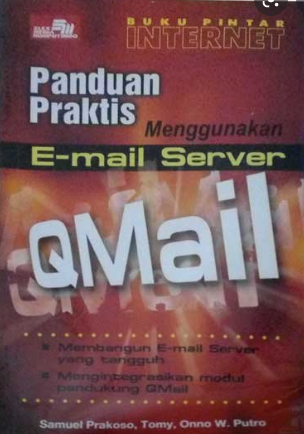 Buku Pintar Internet : panduan praktis menggunakan e-mail server qmail