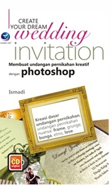 Create Your Dream Wedding Invitation. Membuat Undangan Pernikahan Kreatif dengan Photoshop