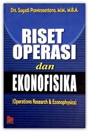 Riset Operasi dan Ekonofisika : (Operations Research & Econophysics)