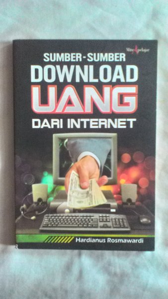 Sumber-Sumber Download Uang Dari Internet