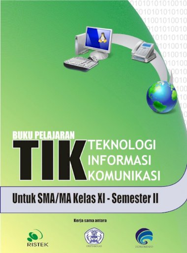 Buku Pelajaran Teknologi Informatika dan Komunikasi : untuk SMA/MA kelas XI - Semester II