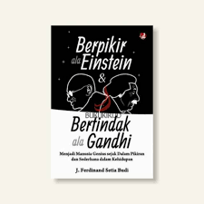 Berpikir ala Einstein dan Bertindak ala Gandhi