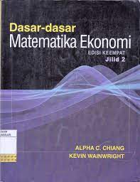 Dasar-dasar Matematika Ekonomi Jilid 2